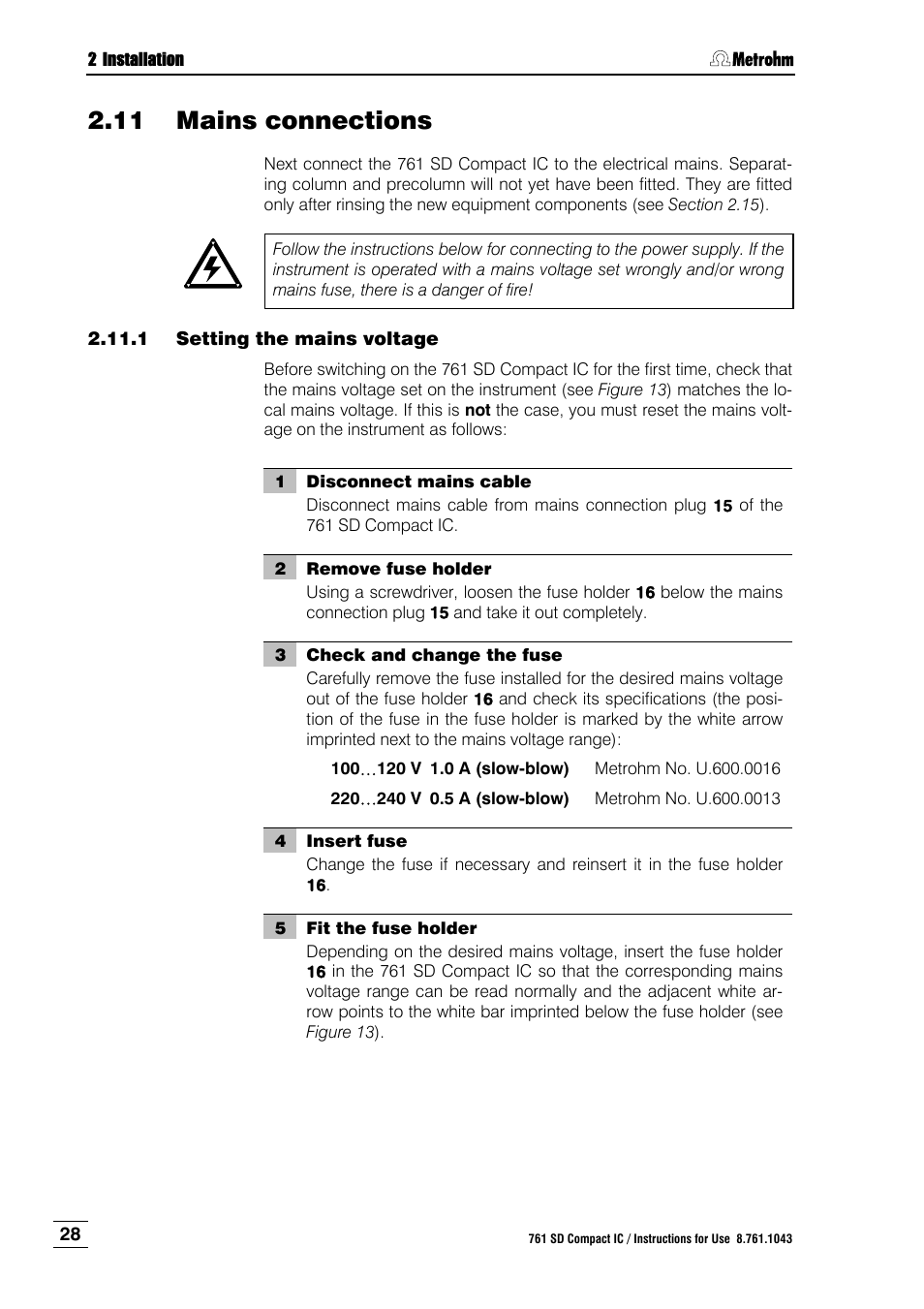 11 mains connections, 1 setting the mains voltage, Mains connections | Setting the mains voltage, Ction 2.11, N 2.11 | Metrohm 761 SD Compact IC User Manual | Page 36 / 135