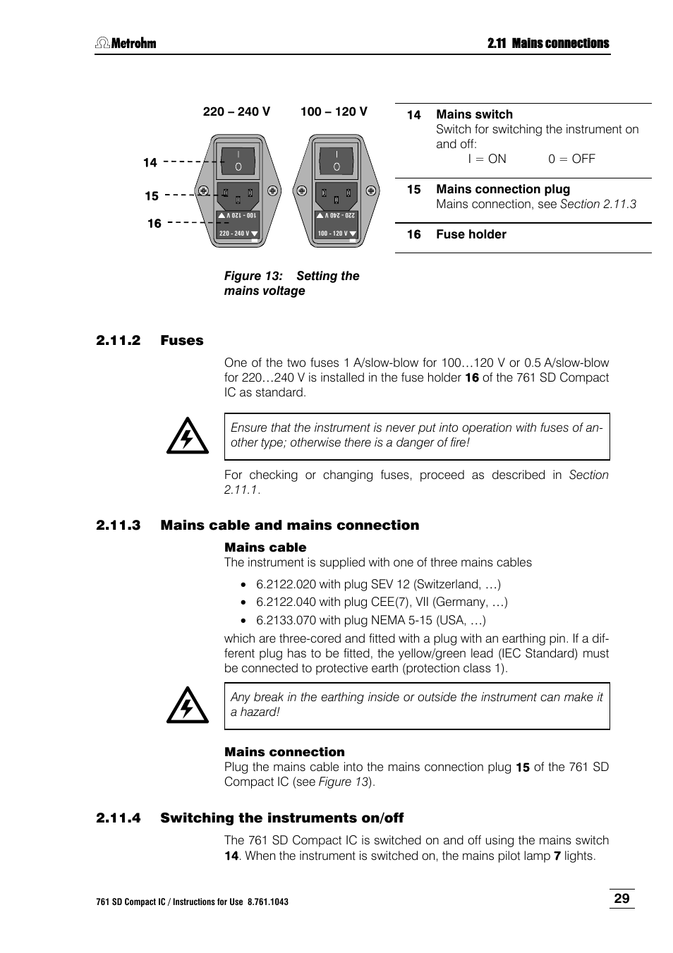 2 fuses, 3 mains cable and mains connection, 4 switching the instruments on/off | Fuses, Mains cable and mains connection, Switching the instruments on/off, Figure 13, Setting the mains voltage, Ction 2.11.2, Figure 13 ) mat | Metrohm 761 SD Compact IC User Manual | Page 37 / 135