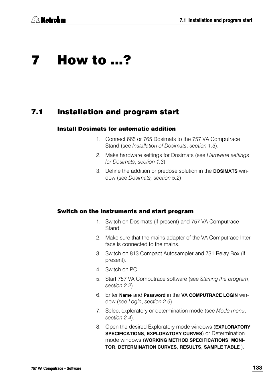 7 how to, 1 installation and program start, Install dosimats for automatic addition | Switch on the instruments and start program | Metrohm 757 VA Computrace User Manual | Page 143 / 198