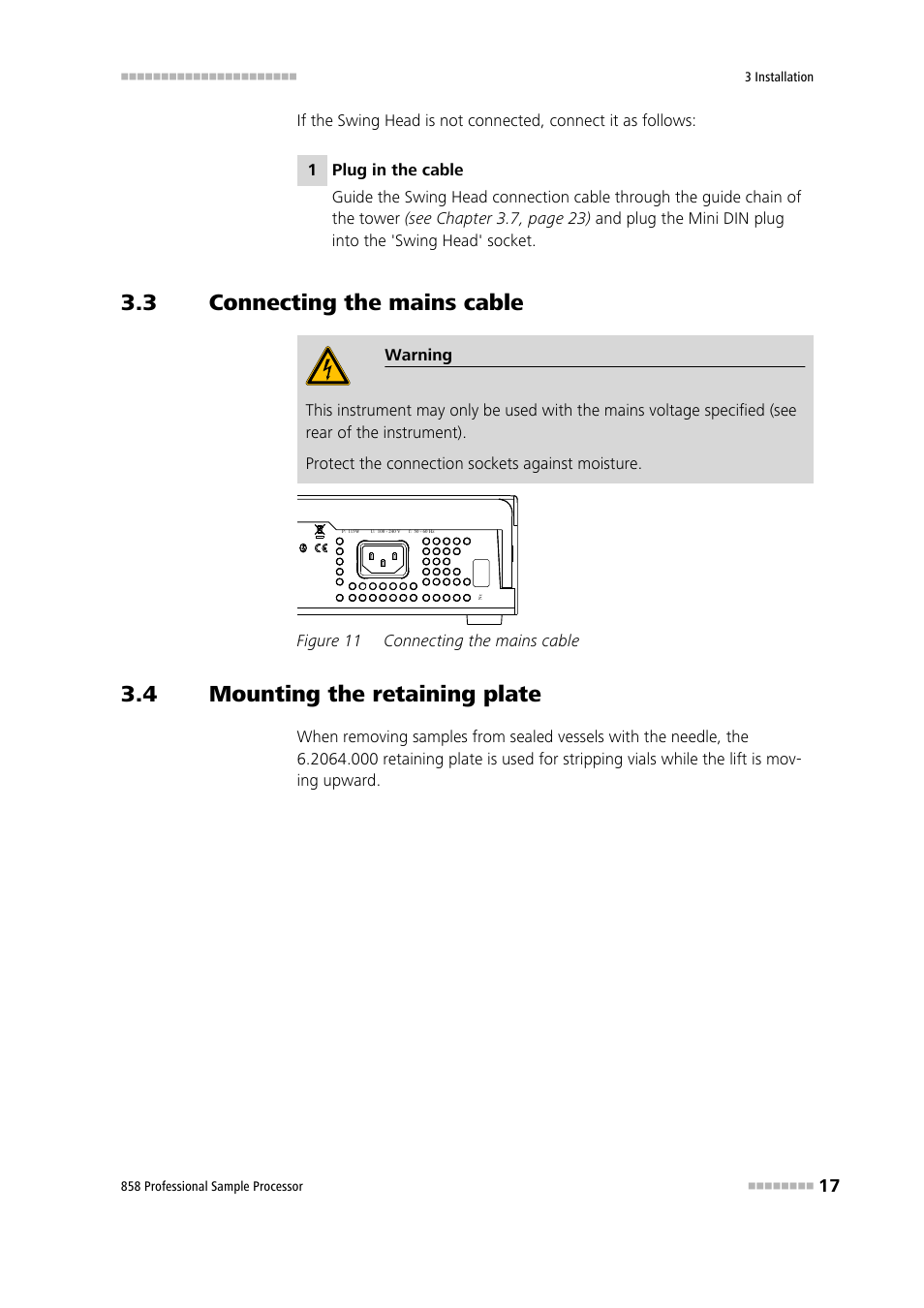 3 connecting the mains cable, 4 mounting the retaining plate, Connecting the mains cable | Mounting the retaining plate, Figure 11 | Metrohm 858 Professional Sample Processor User Manual | Page 25 / 105