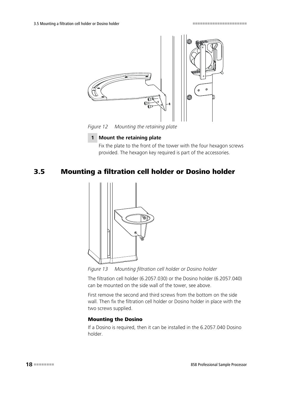 Mounting a filtration cell holder or dosino holder, Figure 12, Mounting the retaining plate | Figure 13, Mounting filtration cell holder or dosino holder | Metrohm 858 Professional Sample Processor User Manual | Page 26 / 105
