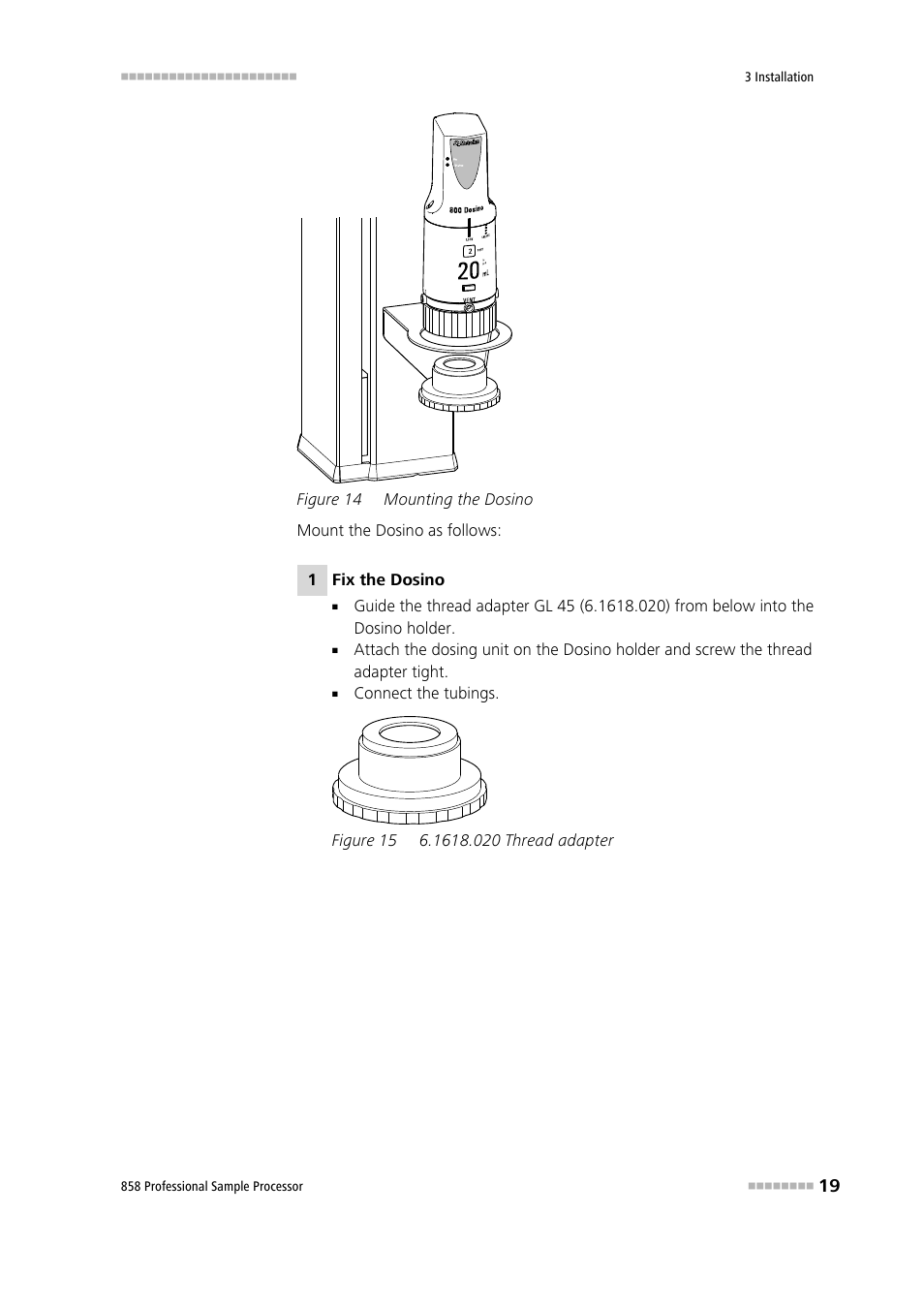 Figure 14, Mounting the dosino, Figure 15 | 1618.020 thread adapter | Metrohm 858 Professional Sample Processor User Manual | Page 27 / 105