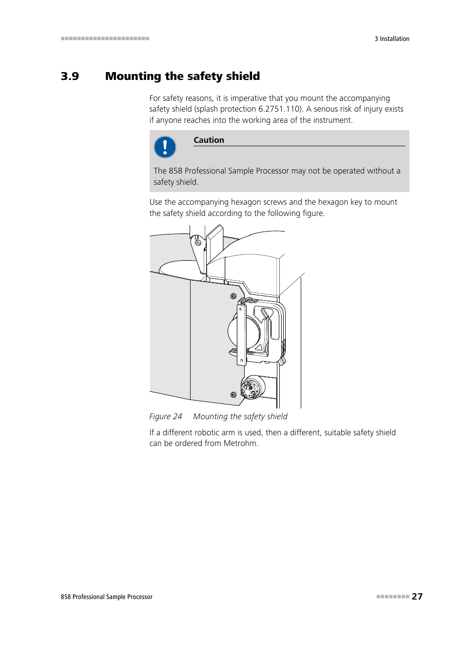 9 mounting the safety shield, Mounting the safety shield, Figure 24 | Metrohm 858 Professional Sample Processor User Manual | Page 35 / 105