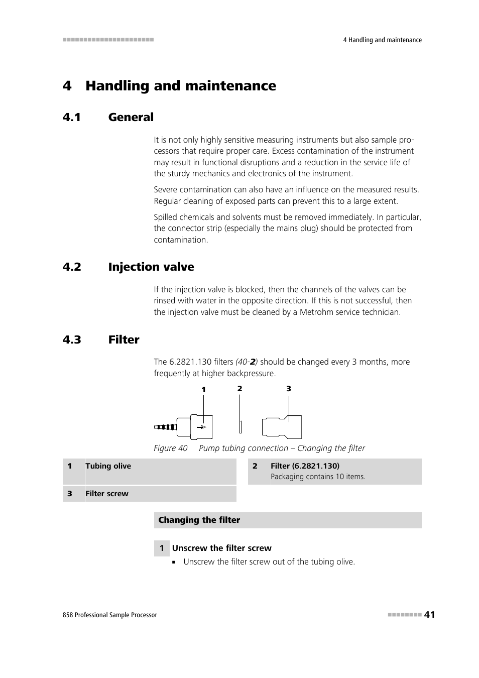 4 handling and maintenance, 1 general, 2 injection valve | 3 filter, General, Injection valve, Filter, Figure 40, Pump tubing connection – changing the filter | Metrohm 858 Professional Sample Processor User Manual | Page 49 / 105