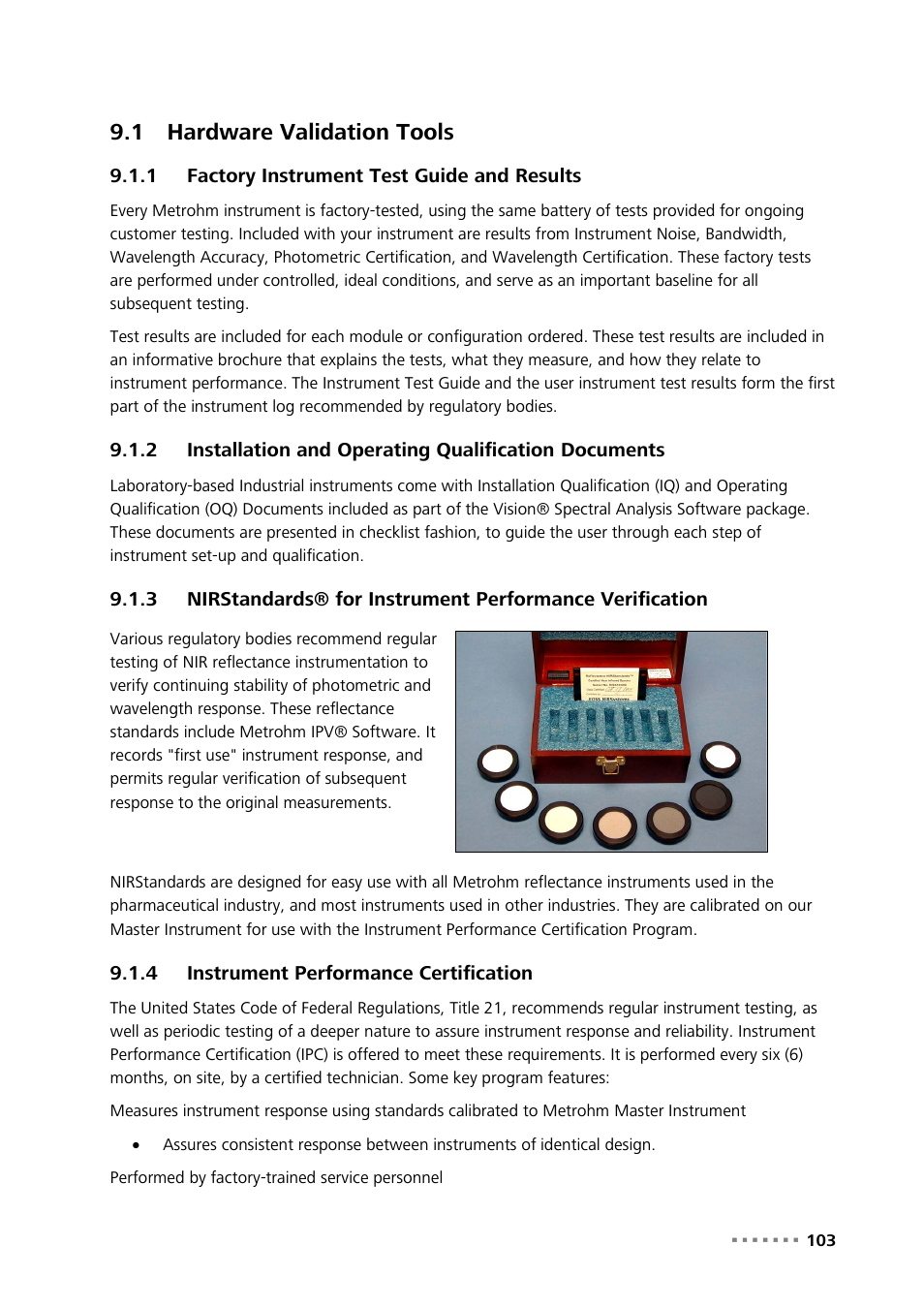 1 hardware validation tools, 1 factory instrument test guide and results, 4 instrument performance certification | Hardware validation tools, Factory instrument test guide and results, Installation and operating qualification documents, Instrument performance certification | Metrohm NIRS XDS MultiVial Analyzer User Manual | Page 105 / 117