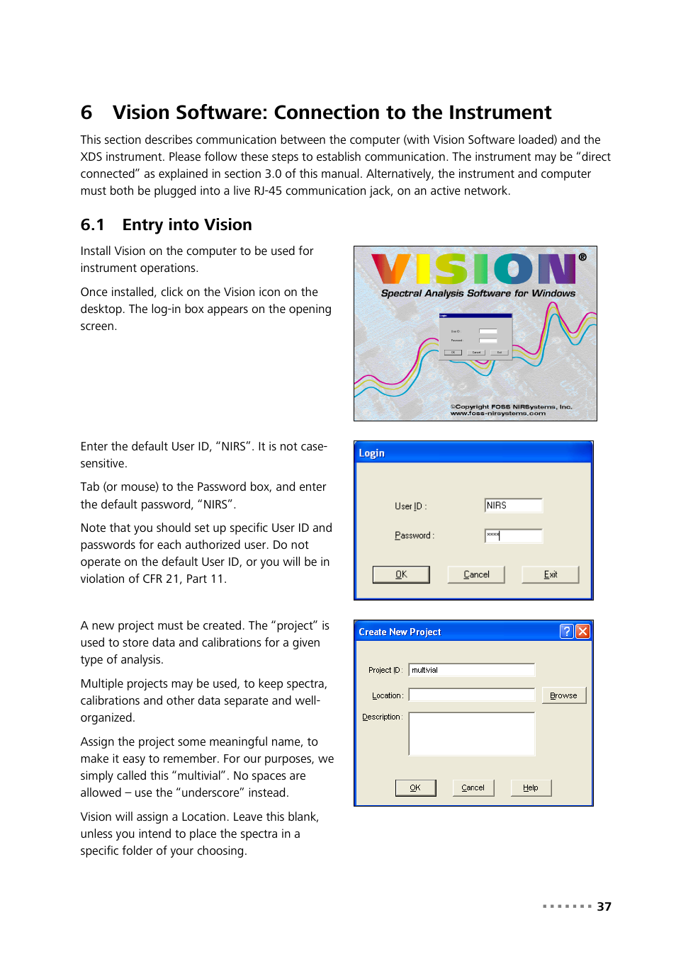6 vision software: connection to the instrument, 1 entry into vision, Vision software: connection to the instrument | Entry into vision, 6vision software: connection to the instrument | Metrohm NIRS XDS MultiVial Analyzer User Manual | Page 39 / 117