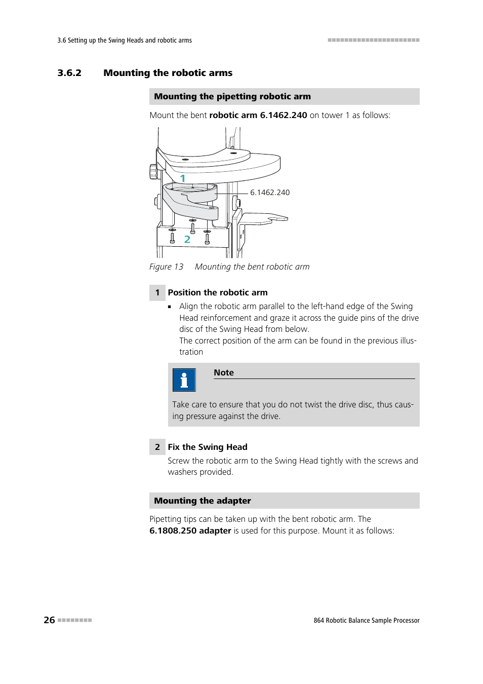 2 mounting the robotic arms, Mounting the robotic arms, Figure 13 | Mounting the bent robotic arm | Metrohm 864 Robotic Balance Sample Processor User Manual | Page 34 / 101