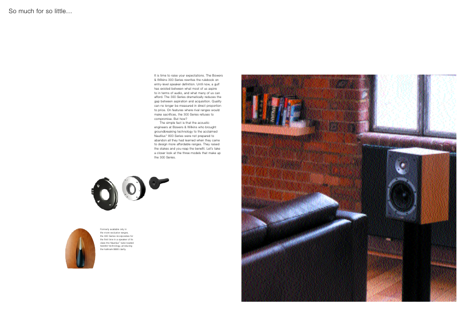 So much for so little | Bowers & Wilkins 300 Series DM303 User Manual | Page 2 / 4