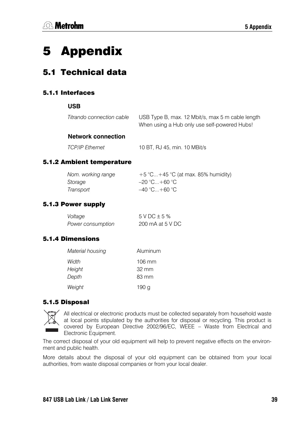 5 appendix, 1 technical data, 1 interfaces | 2 ambient temperature, 3 power supply, 4 dimensions, 5 disposal, Appendix | Metrohm 847 Lab Link User Manual | Page 43 / 48