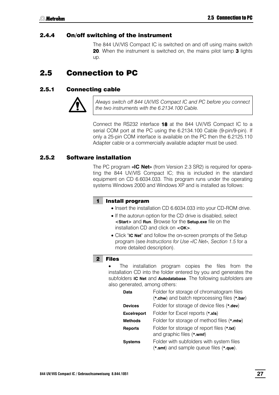On/off switching of the instrument, Connection to pc, 1 connecting cable | Software installation, Connecting cable, 5 connection to pc | Metrohm 844 UV/VIS Compact IC User Manual | Page 39 / 131