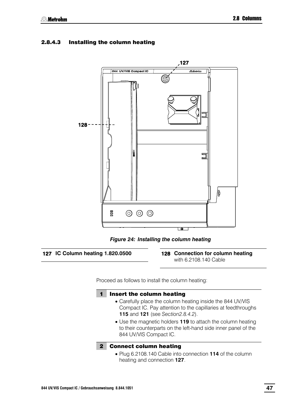 Figure 24, Installing the column heating | Metrohm 844 UV/VIS Compact IC User Manual | Page 59 / 131