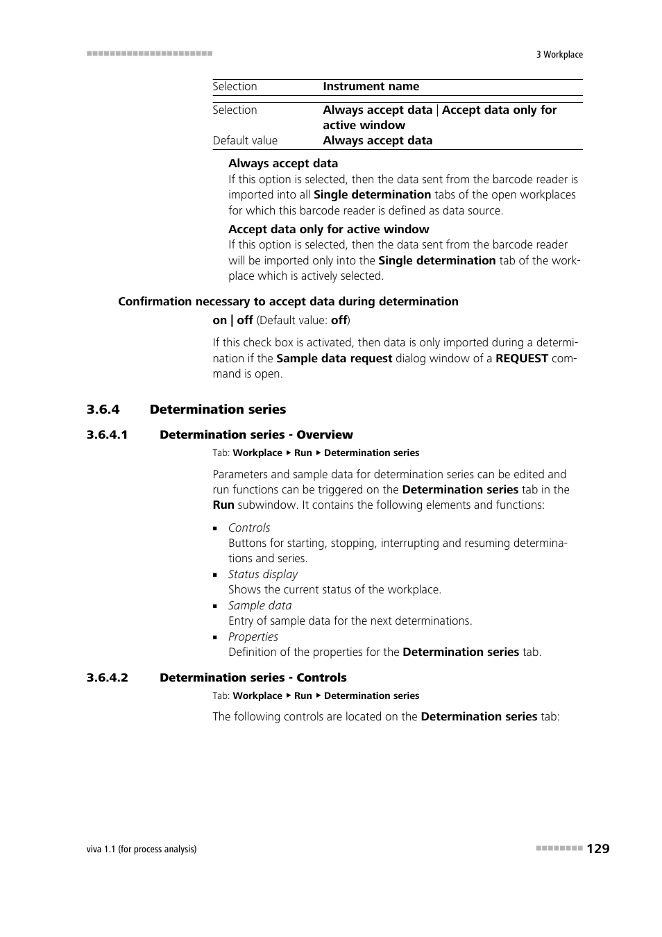 4 determination series, 1 determination series - overview, 2 determination series - controls | Determination series, Starting/stopping series, Interrupting/resuming a determination, Interrupting/resuming a series | Metrohm viva 1.1 (ProLab) User Manual | Page 141 / 1085