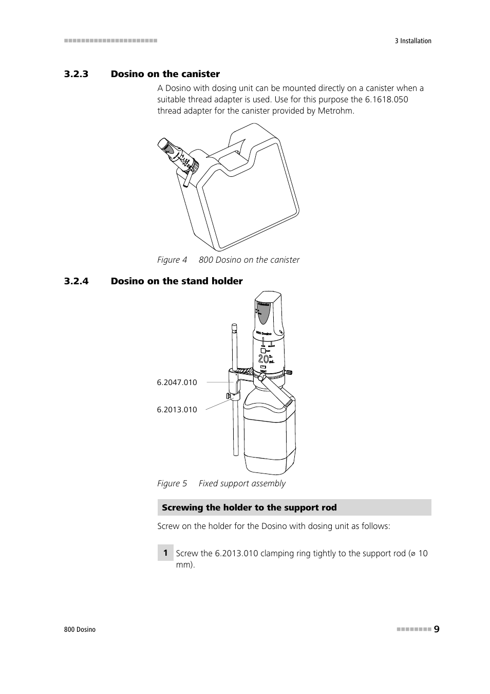 3 dosino on the canister, 4 dosino on the stand holder, Dosino on the canister | Dosino on the stand holder, Figure 4, 800 dosino on the canister, Figure 5, Fixed support assembly | Metrohm 800 Dosino User Manual | Page 17 / 53