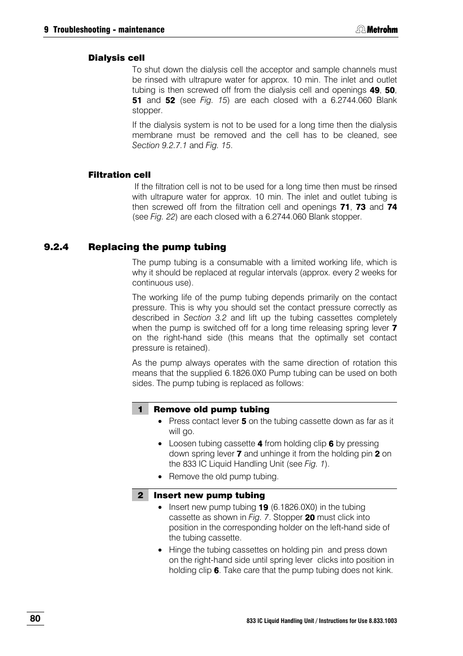 4 replacing the pump tubing, Replacing the pump tubing, Ction 9.2.4) | Section 9.2.4 ) | Metrohm 833 IC Liquid Handling Unit User Manual | Page 88 / 123