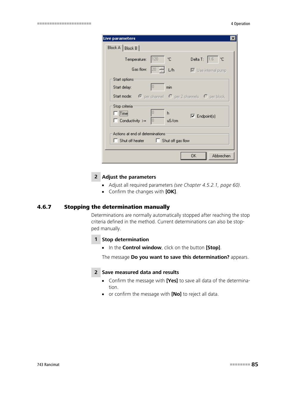 7 stopping the determination manually, Stopping the determination manually, Section 4.6.7 | Metrohm 743 Rancimat User Manual | Page 93 / 197