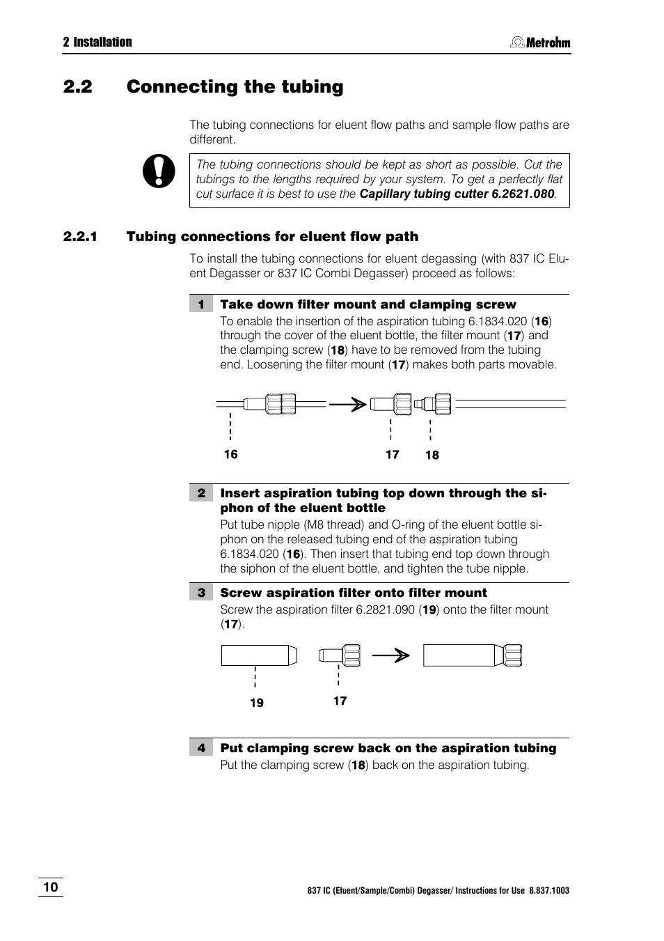 2 connecting the tubing, 1 tubing connections for eluent flow path, Connecting the tubing | Tubing connections for eluent flow path | Metrohm 837 IC Degasser User Manual | Page 16 / 37