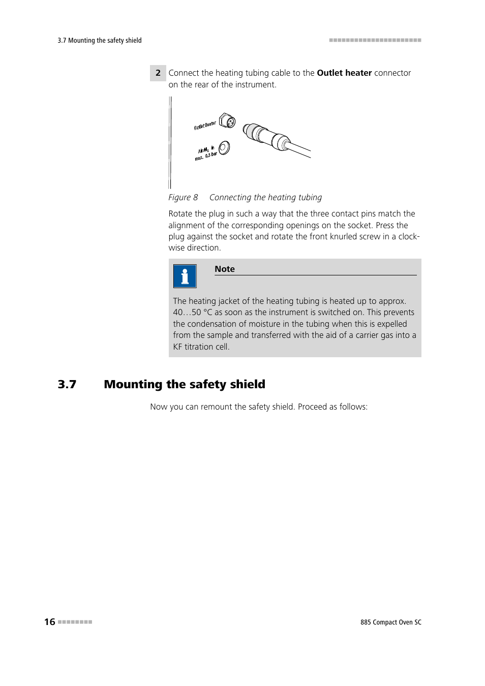 7 mounting the safety shield, Mounting the safety shield, Figure 8 | Connecting the heating tubing | Metrohm 885 Compact Oven SC User Manual | Page 26 / 93