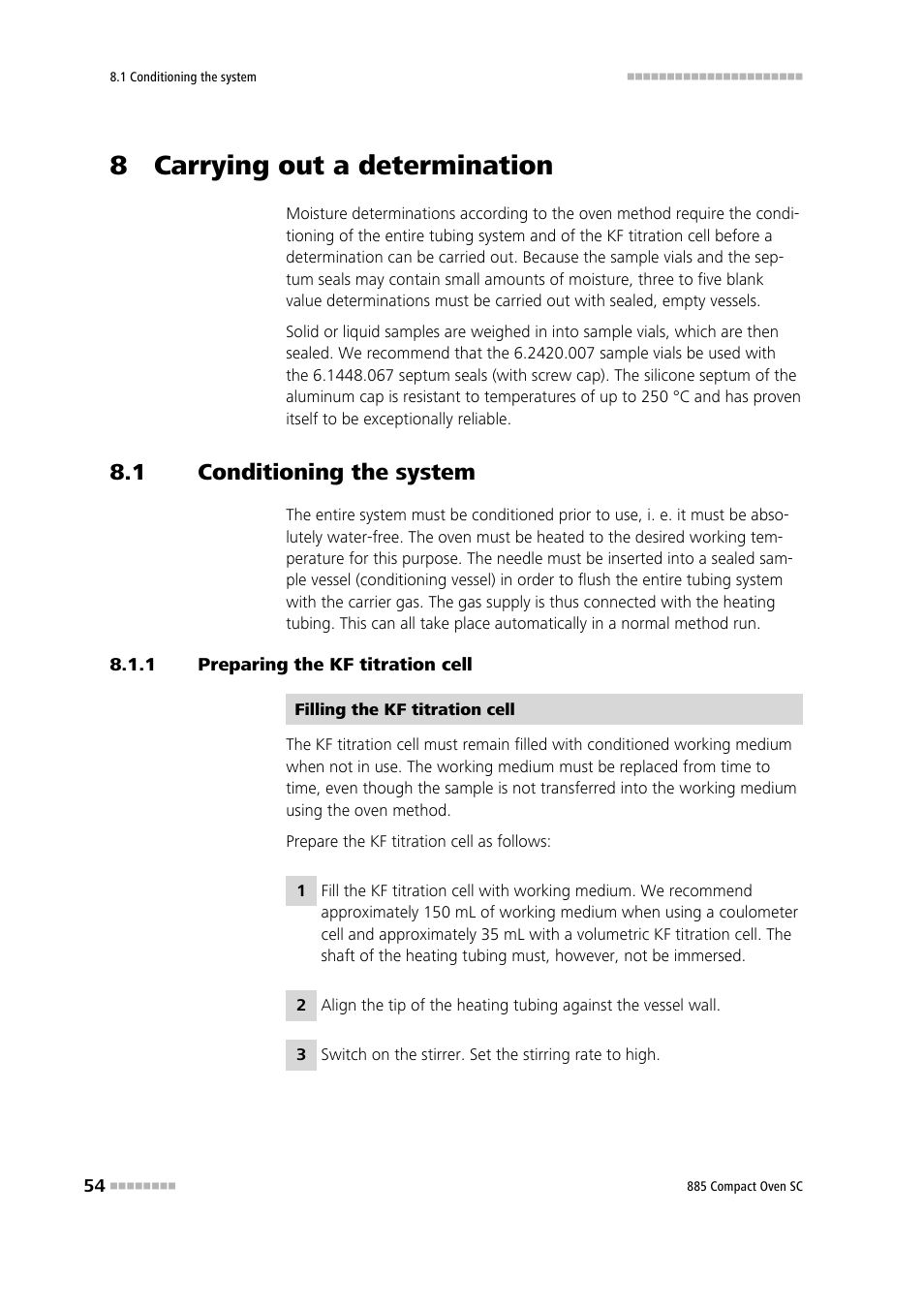 8 carrying out a determination, 1 conditioning the system, 1 preparing the kf titration cell | Conditioning the system, Preparing the kf titration cell | Metrohm 885 Compact Oven SC User Manual | Page 64 / 93