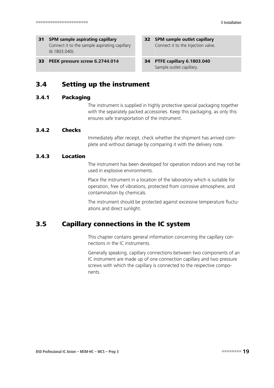 4 setting up the instrument, 1 packaging, 2 checks | 3 location, 5 capillary connections in the ic system, Setting up the instrument, Packaging, Checks, Location, Capillary connections in the ic system | Metrohm 850 Professional IC MSM-HC MCS Prep 3 User Manual | Page 29 / 158