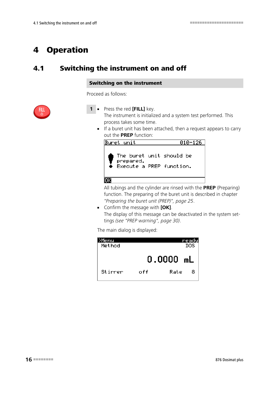 4 operation, 1 switching the instrument on and off, Switching the instrument on and off | Metrohm 876 Dosimat plus User Manual | Page 24 / 88