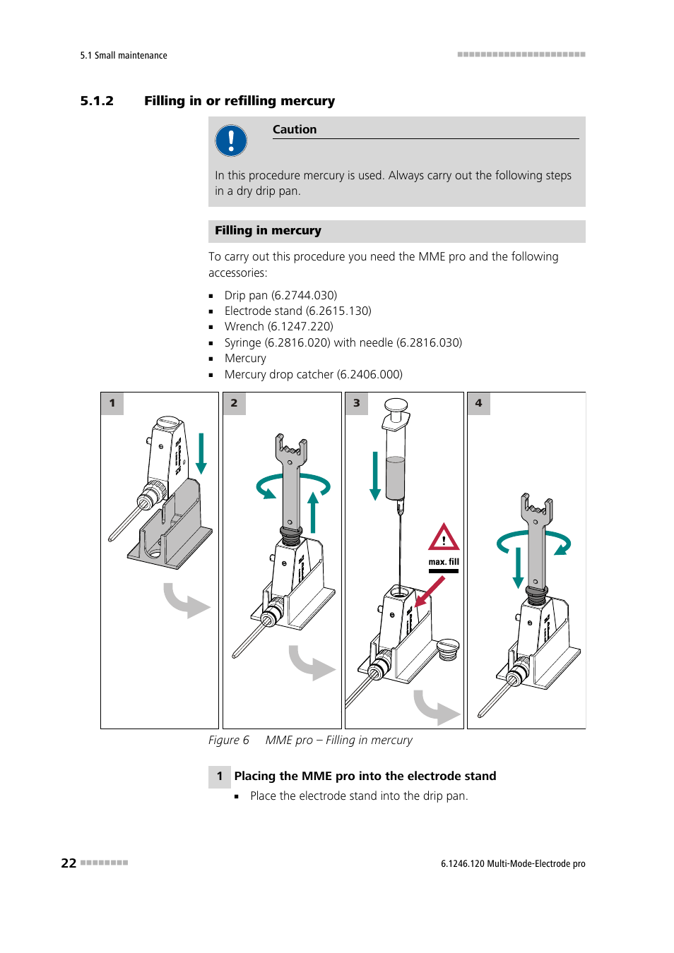 2 filling in or refilling mercury, Filling in or refilling mercury, Figure 6 | Mme pro – filling in mercury | Metrohm Multi-Mode Electrode pro User Manual | Page 30 / 57