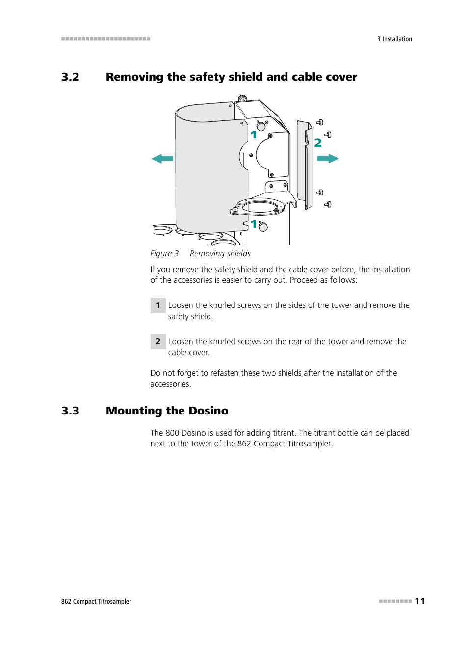 2 removing the safety shield and cable cover, 3 mounting the dosino, Removing the safety shield and cable cover | Mounting the dosino, Figure 3, Removing shields | Metrohm 862 Compact Titrosampler User Manual | Page 21 / 174