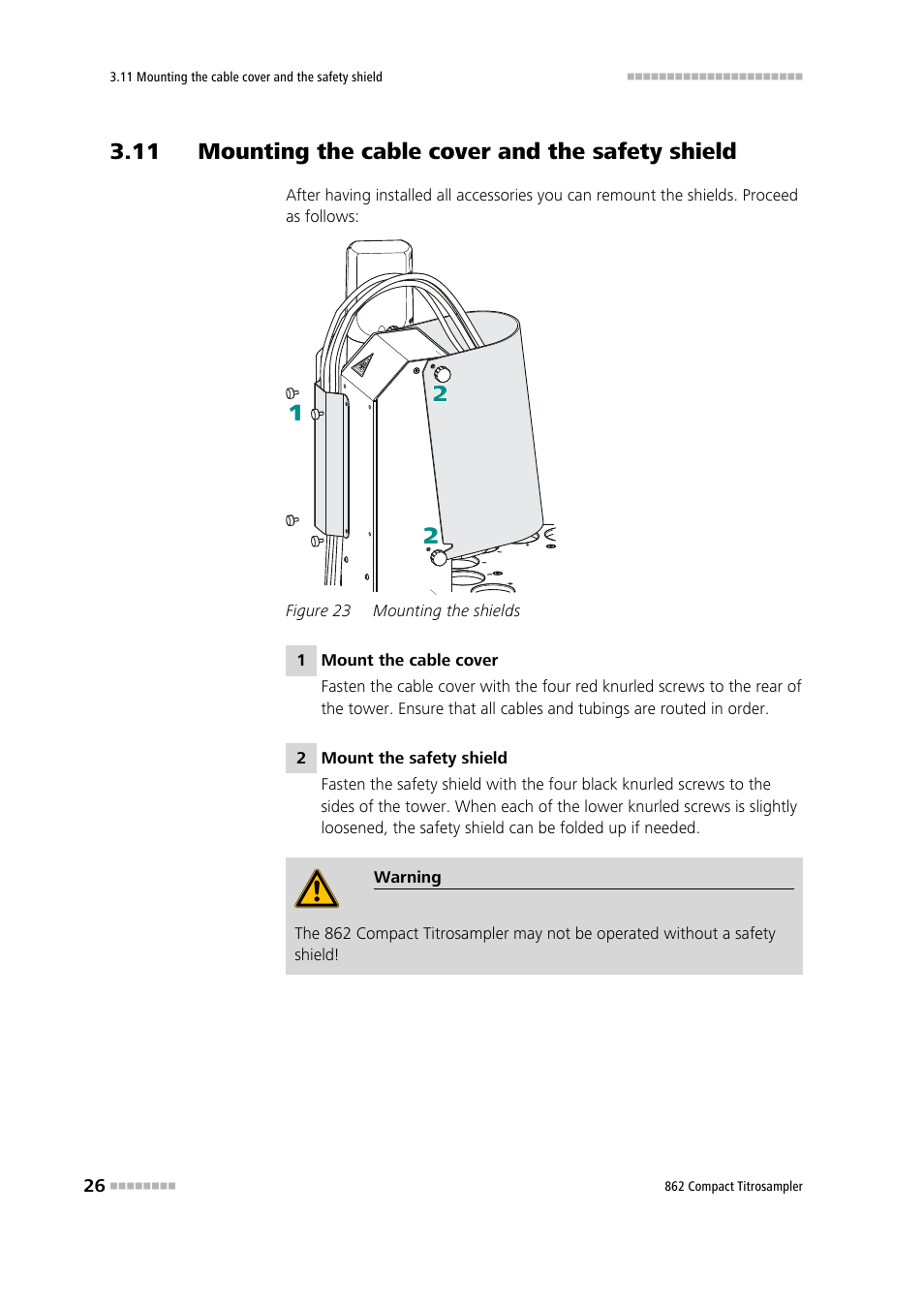 11 mounting the cable cover and the safety shield, Figure 23, Mounting the shields | Metrohm 862 Compact Titrosampler User Manual | Page 36 / 174