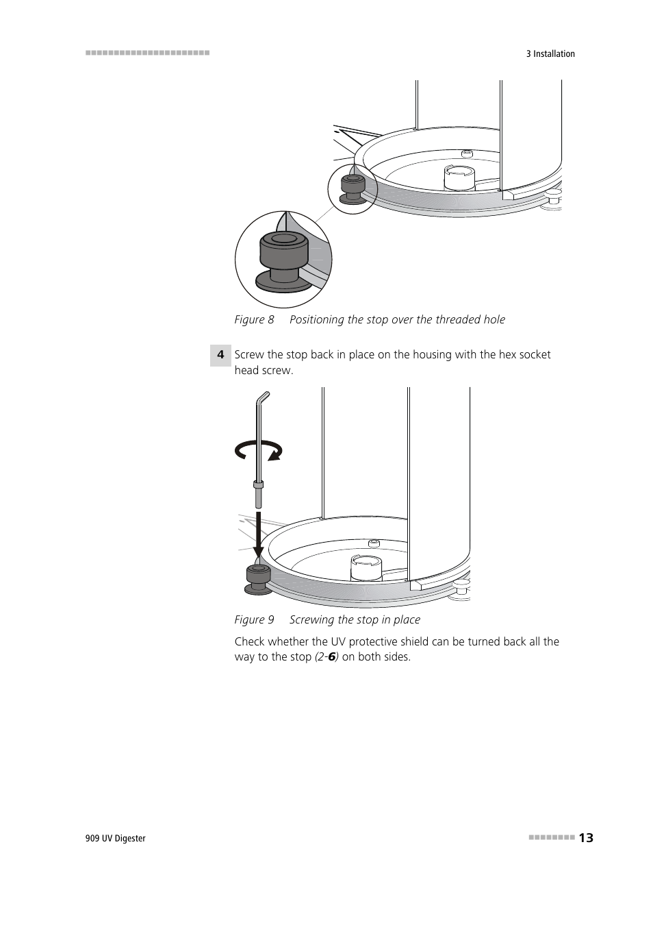 Figure 8, Positioning the stop over the threaded hole, Figure 9 | Screwing the stop in place | Metrohm 909 UV Digester User Manual | Page 21 / 59