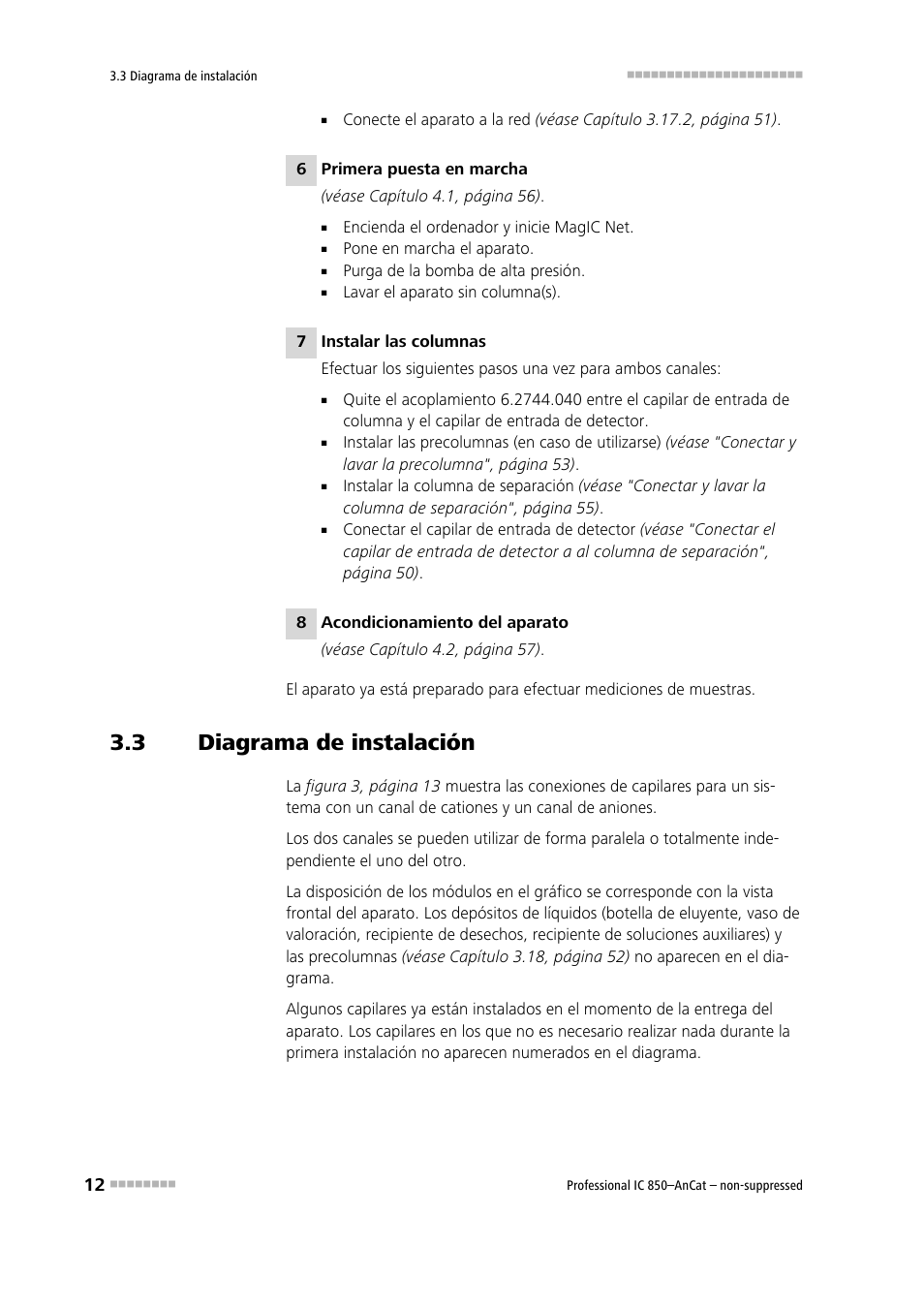 3 diagrama de instalación, Diagrama de instalación | Metrohm 850 Professional IC AnCat Nonsuppressed User Manual | Page 22 / 113