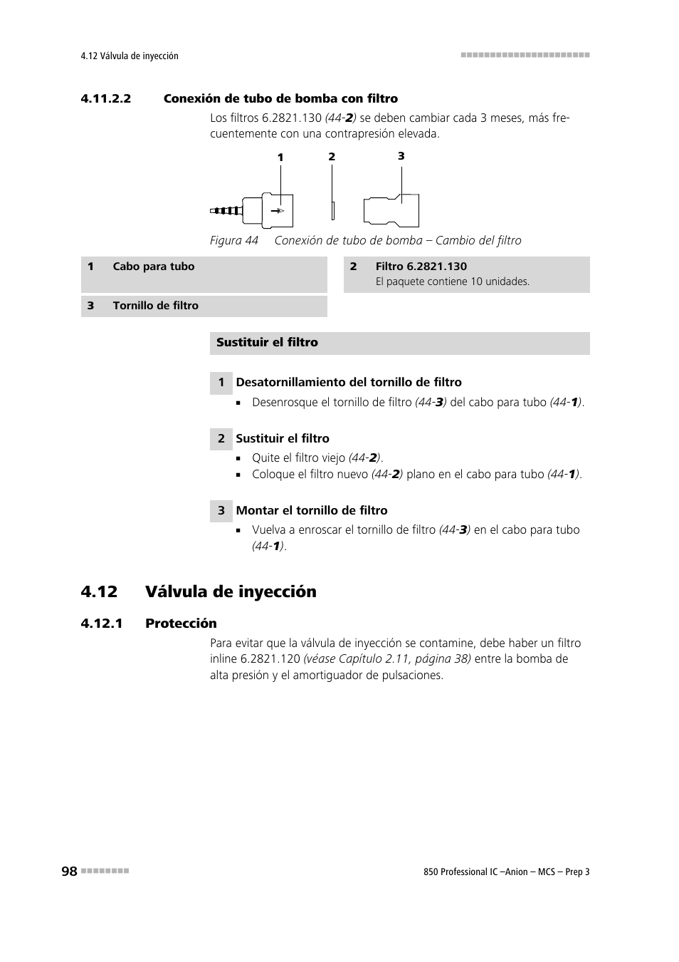 2 conexión de tubo de bomba con filtro, 12 válvula de inyección, 1 protección | Protección, Figura 44, Conexión de tubo de bomba – cambio del filtro | Metrohm 850 Professional IC Anion MCS Prep 3 User Manual | Page 108 / 152