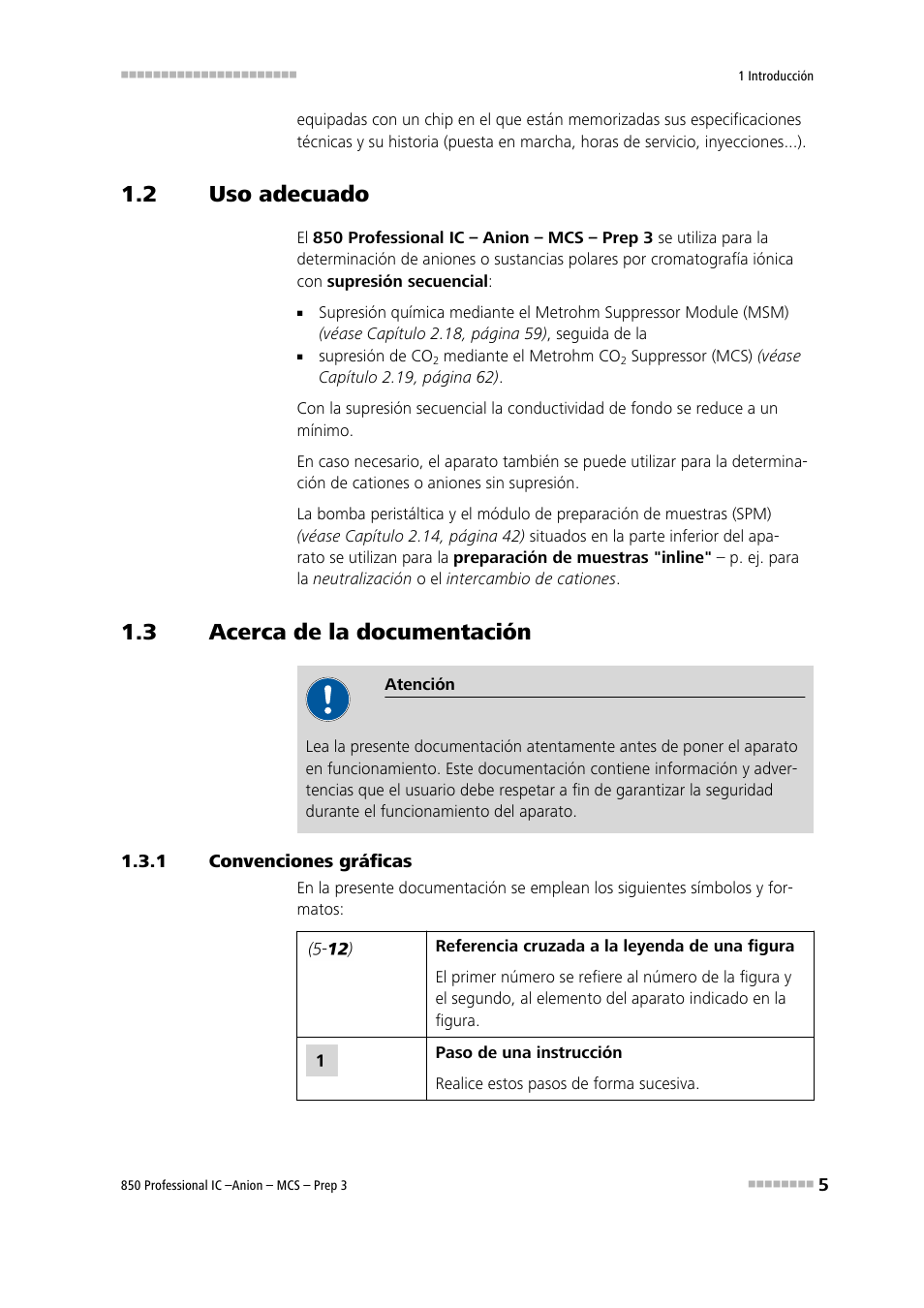 2 uso adecuado, 3 acerca de la documentación, 1 convenciones gráficas | Uso adecuado, Acerca de la documentación, Convenciones gráficas | Metrohm 850 Professional IC Anion MCS Prep 3 User Manual | Page 15 / 152