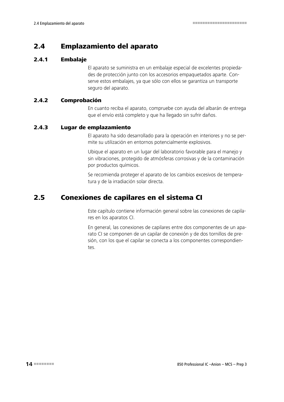 4 emplazamiento del aparato, 1 embalaje, 2 comprobación | 3 lugar de emplazamiento, 5 conexiones de capilares en el sistema ci, Emplazamiento del aparato, Embalaje, Comprobación, Lugar de emplazamiento, Conexiones de capilares en el sistema ci | Metrohm 850 Professional IC Anion MCS Prep 3 User Manual | Page 24 / 152