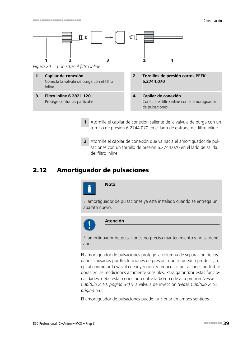 12 amortiguador de pulsaciones, Figura 20, Conectar el filtro inline | Véase el capítulo 2.12 | Metrohm 850 Professional IC Anion MCS Prep 3 User Manual | Page 49 / 152