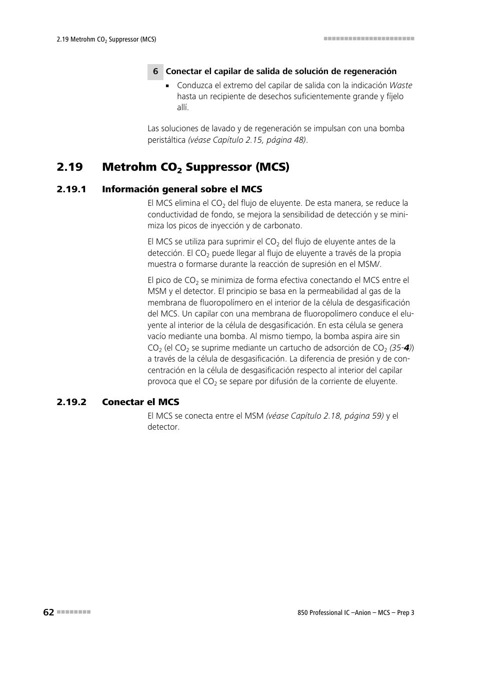 19 metrohm co2 suppressor (mcs), 1 información general sobre el mcs, 2 conectar el mcs | 19 metrohm co, Suppressor (mcs), Información general sobre el mcs, Conectar el mcs, Véase el capítulo 2.19, Suppressor (mcs) (véase | Metrohm 850 Professional IC Anion MCS Prep 3 User Manual | Page 72 / 152