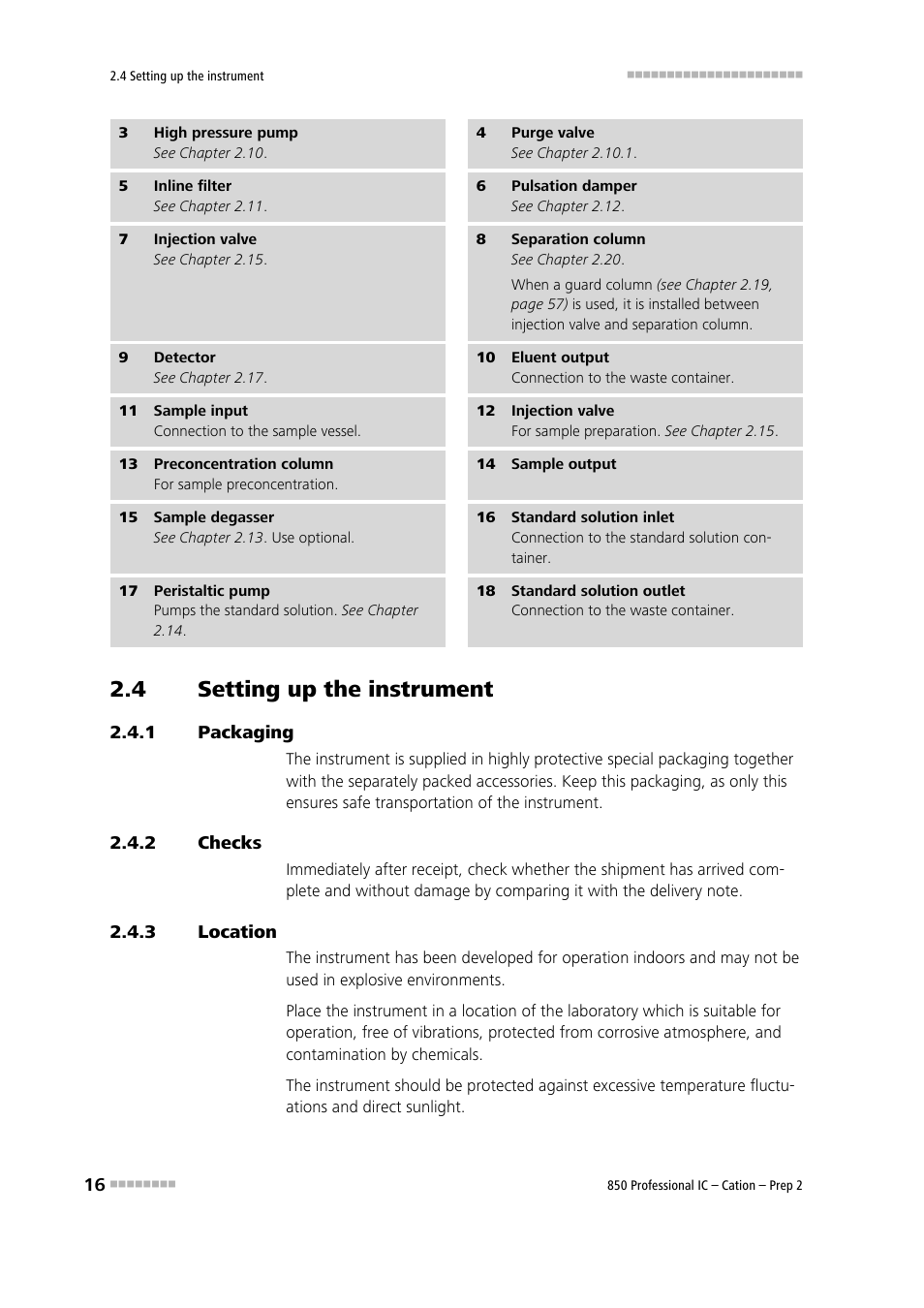 4 setting up the instrument, 1 packaging, 2 checks | 3 location, Setting up the instrument, Packaging, Checks, Location, Tration column (3-13) at the injection valve (3-7), 7) is switched to | Metrohm 850 Professional IC Cation - Prep 2 User Manual | Page 26 / 128