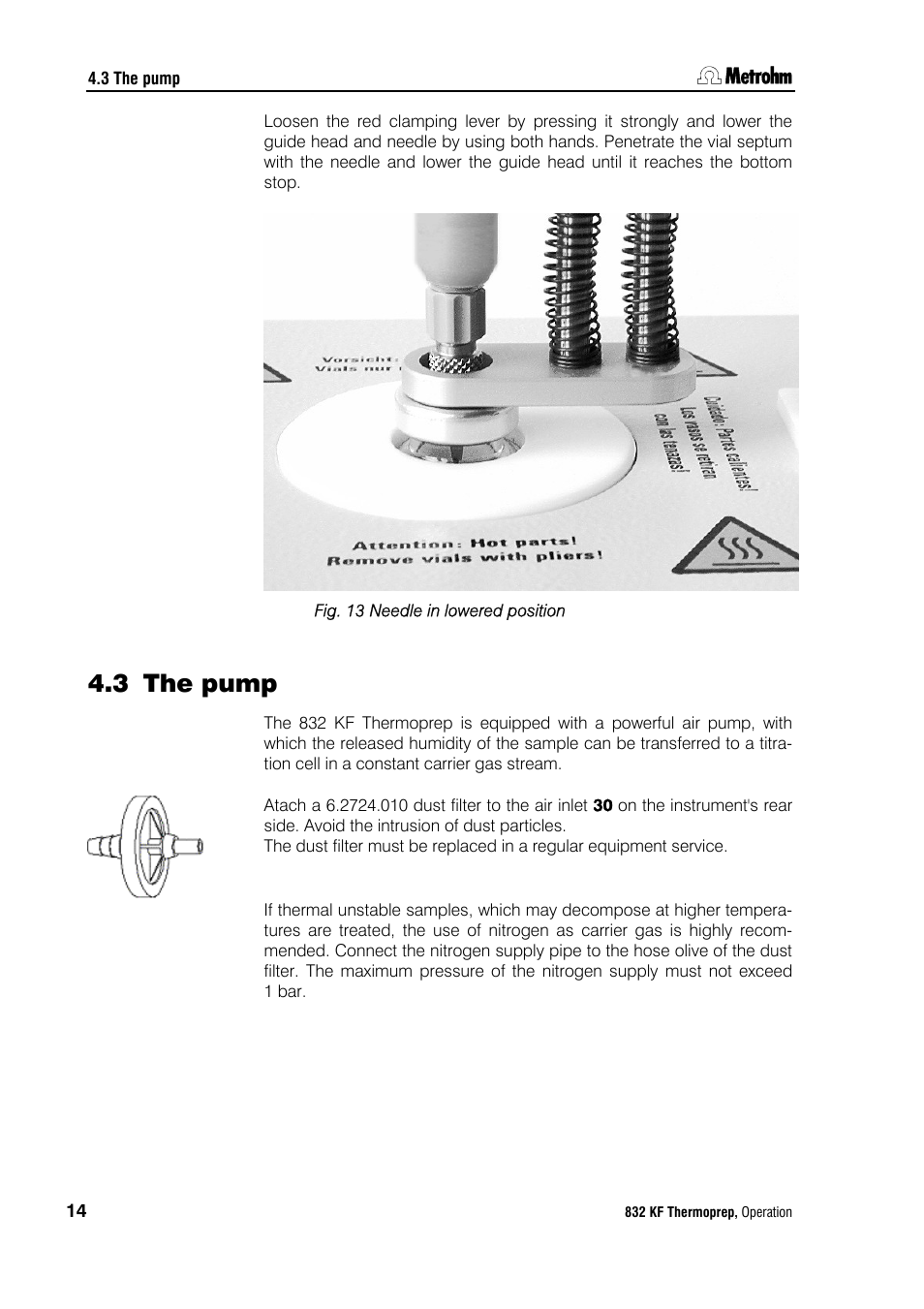 3 the pump, The pump, Fig. 13 | Needle in lowered position | Metrohm 832 KF Thermoprep User Manual | Page 18 / 36