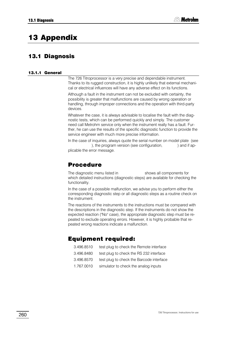 13 appendix, 1 diagnosis, 1 general | 2 prepare instruments for diagnostic test, 3 to check display, 4 to check keyboard, 5 to check bar-code reader, 6 to check the internal thermoprinter, 7 to check remote interface, 8 to check rs232 interface | Metrohm 726 Titroprocessor User Manual | Page 266 / 307