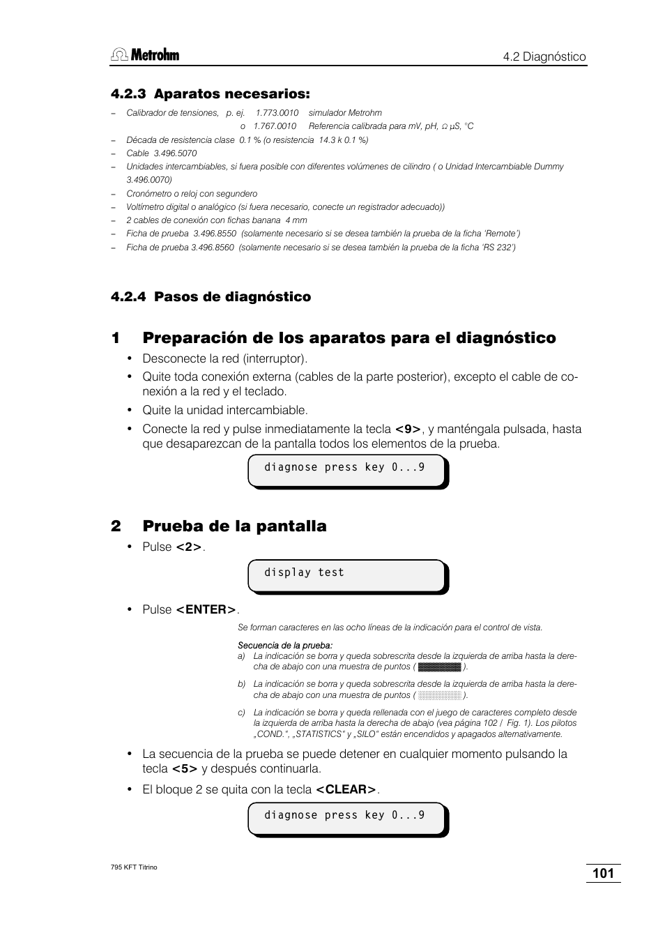 3 aparatos necesarios, 4 pasos de diagnóstico, 1 preparación de los aparatos para el diagnóstico | 2 prueba de la pantalla | Metrohm 795 KFT Titrino User Manual | Page 105 / 154