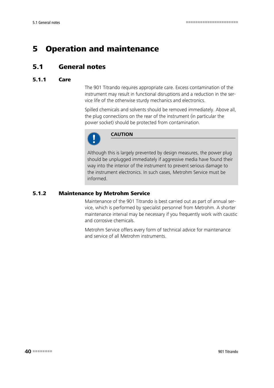 5 operation and maintenance, 1 general notes, 1 care | 2 maintenance by metrohm service, General notes, Care, Maintenance by metrohm service | Metrohm 901 Titrando User Manual | Page 48 / 67