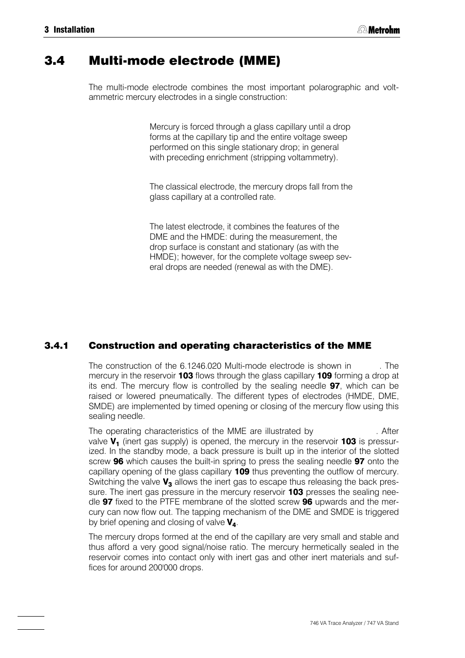 Multi-mode electrode (mme), 2 filling the mme with mercury -16, 3 mounting the capillary -17 | 4 filling the capillary without vacuum -18, 5 filling the capillary using vacuum -19, 6 storing the mme -22, 8 changing the capillary -24, 9 cleaning the mme -25, 4 multi-mode electrode (mme) | Metrohm 746 VA Trace Analyzer User Manual | Page 41 / 617