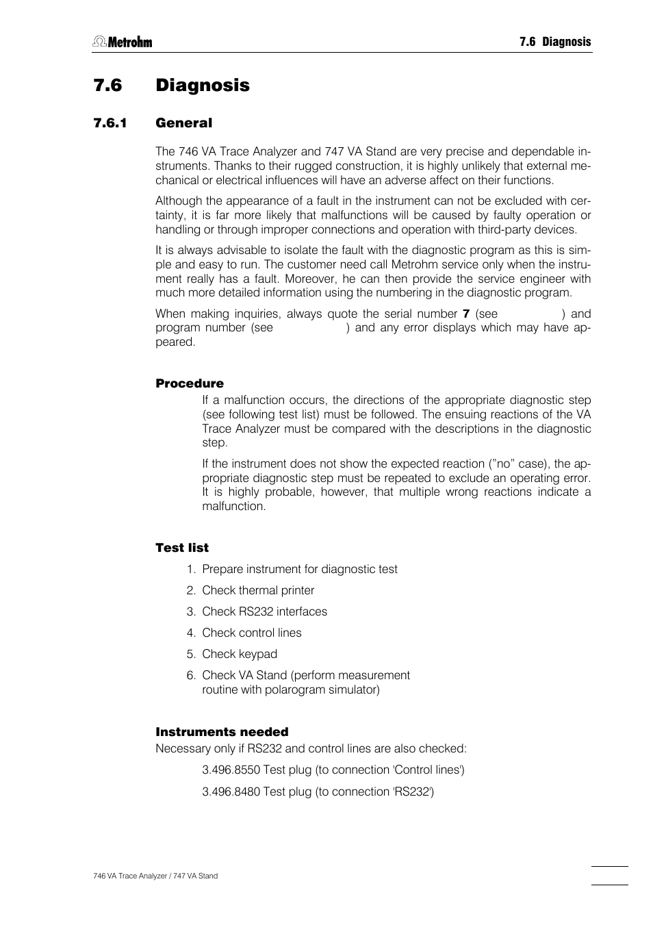 6 diagnosis, General -49, Prepare instrument for diagnostic test -50 | Checking thermal printer -50, Checking rs232 interfaces -52, Checking control lines -52, Checking the keypad -53, Checking the va stand -54 | Metrohm 746 VA Trace Analyzer User Manual | Page 548 / 617