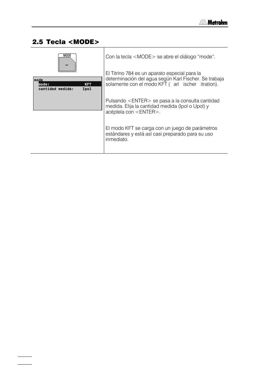 5 tecla <mode | Metrohm 784 KFP Titrino User Manual | Page 19 / 155