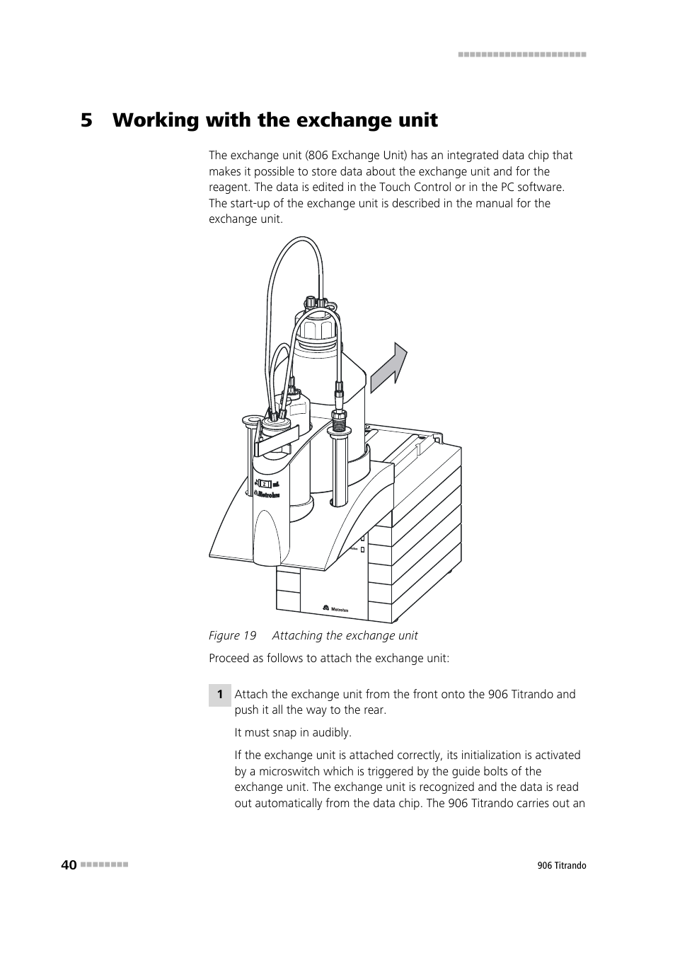 5 working with the exchange unit, Figure 19, Attaching the exchange unit | Metrohm 906 Titrando User Manual | Page 48 / 70