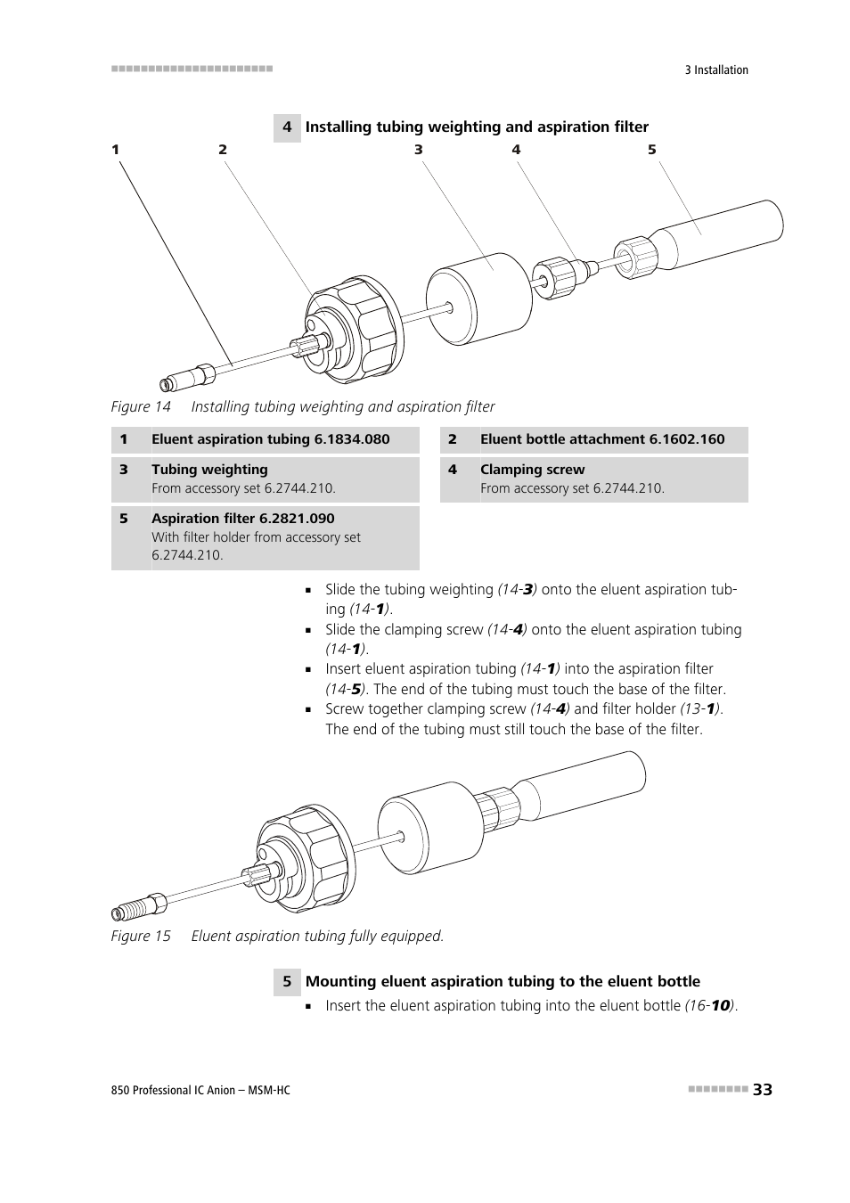 Figure 14, Installing tubing weighting and aspiration filter, Figure 15 | Eluent aspiration tubing fully equipped | Metrohm 850 Professional IC Anion MSM-HC User Manual | Page 43 / 138