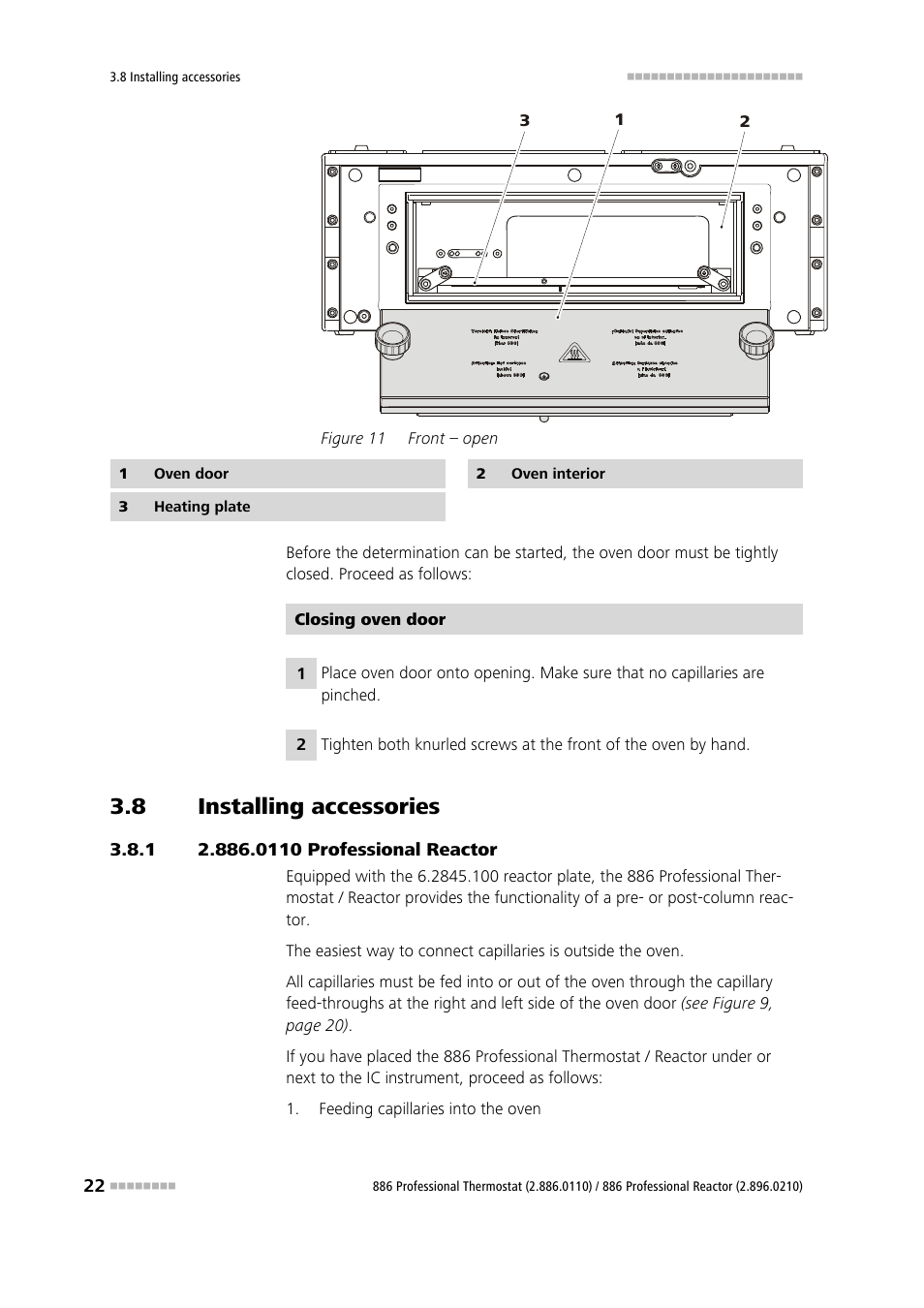 8 installing accessories, 1 2.886.0110 professional reactor, Installing accessories | 0110 professional reactor, Figure 11, Front – open | Metrohm 886 Prof.Thermostat/Reactor User Manual | Page 30 / 66