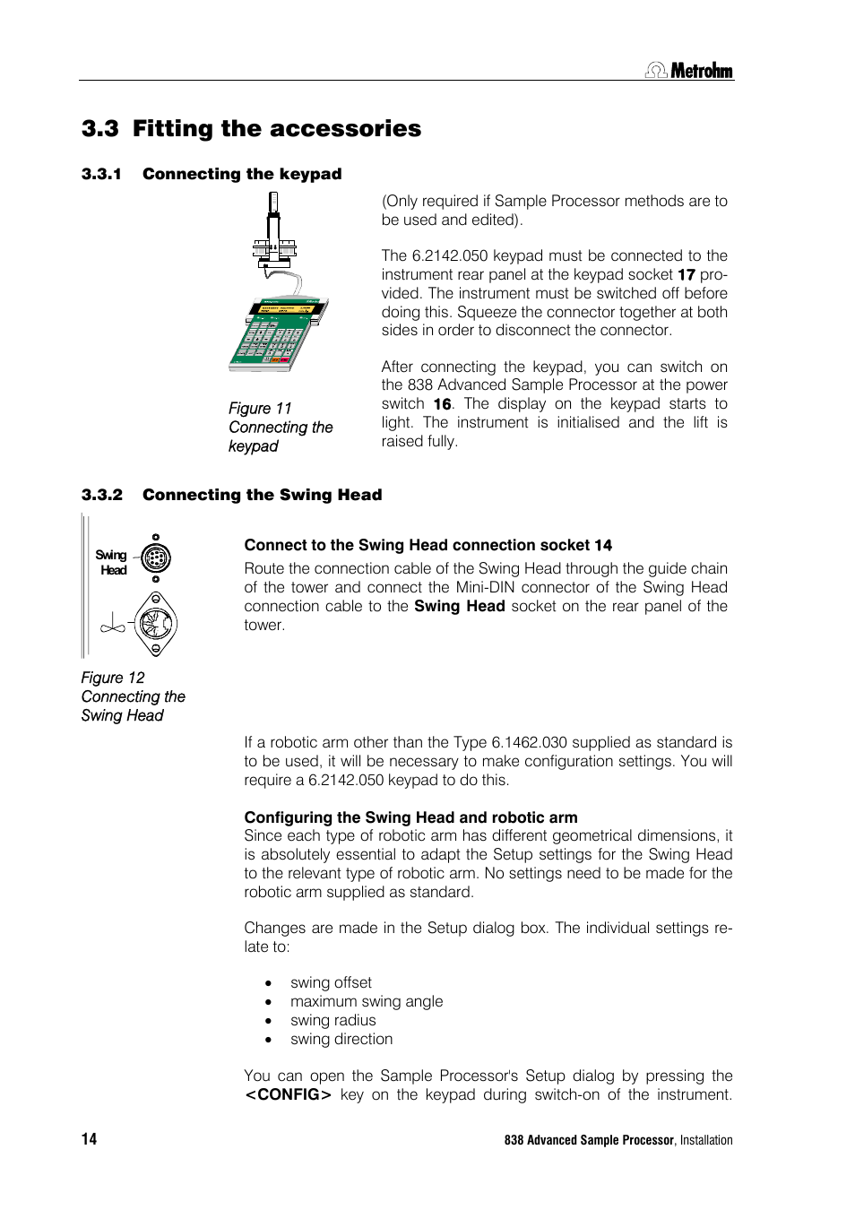 3 fitting the accessories, 1 connecting the keypad, 2 connecting the swing head | Fitting the accessories, Connecting the keypad, Connecting the swing head | Metrohm 838 Advanced Sample Processor Installation Instructions User Manual | Page 20 / 109