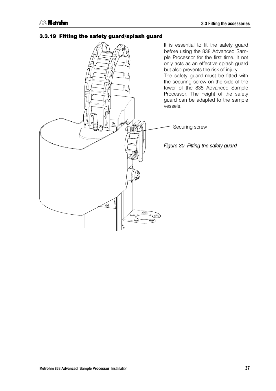 19 fitting the safety guard/splash guard, Fitting the safety guard/splash guard | Metrohm 838 Advanced Sample Processor Installation Instructions User Manual | Page 43 / 109