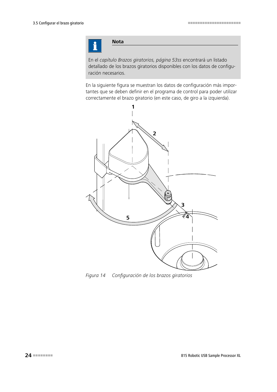 Figura 14, Configuración de los brazos giratorios | Metrohm 815 Robotic USB Sample Processor XL User Manual | Page 32 / 114