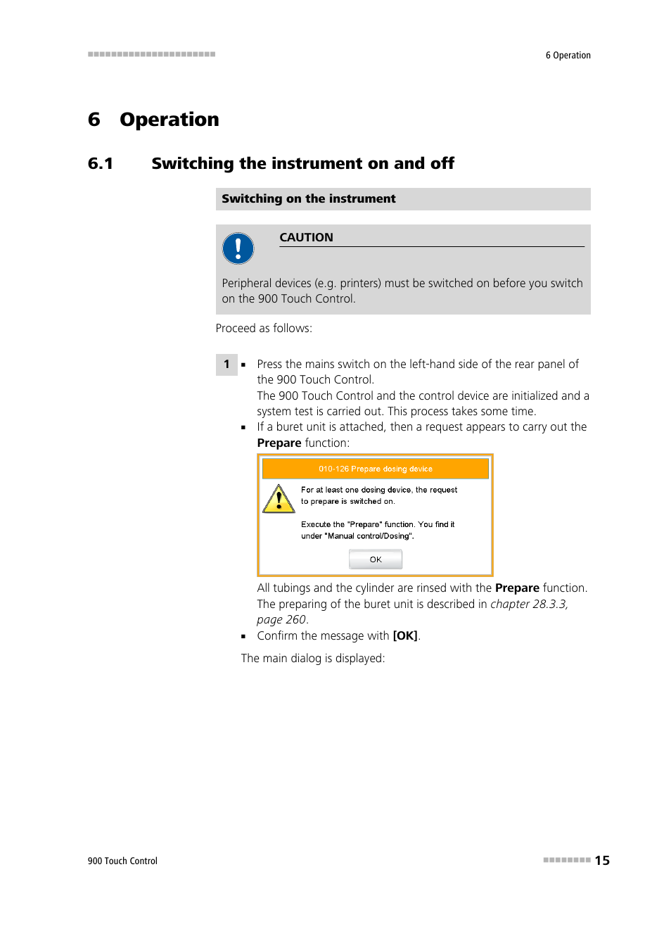 6 operation, 1 switching the instrument on and off, Switching the instrument on and off | Metrohm 900 Touch Control Manual User Manual | Page 31 / 541