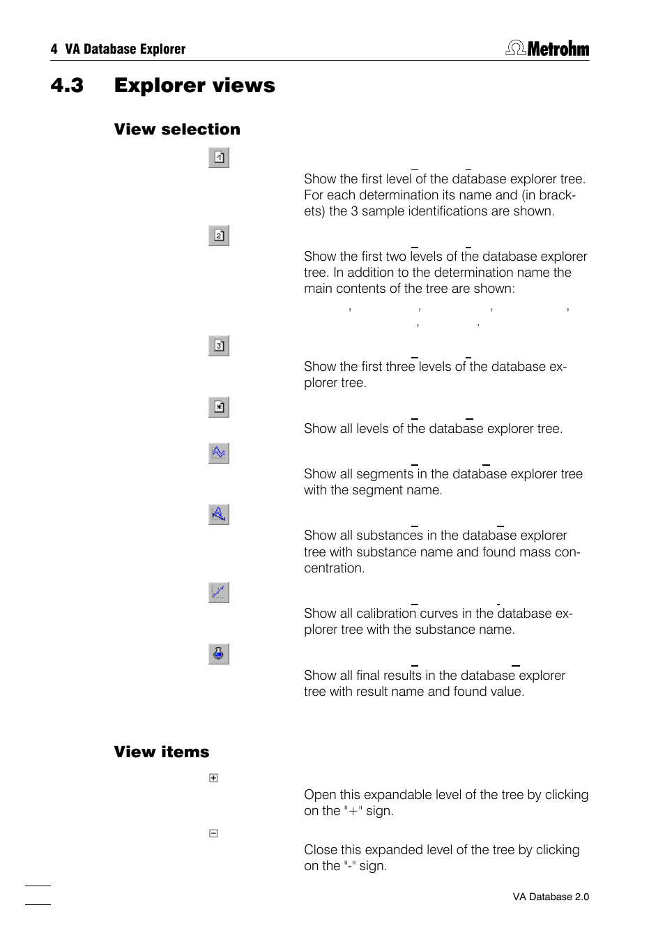 3 explorer views, View selection view items, View selection | View items | Metrohm 746 VA Trace Analyzer User Manual | Page 49 / 107